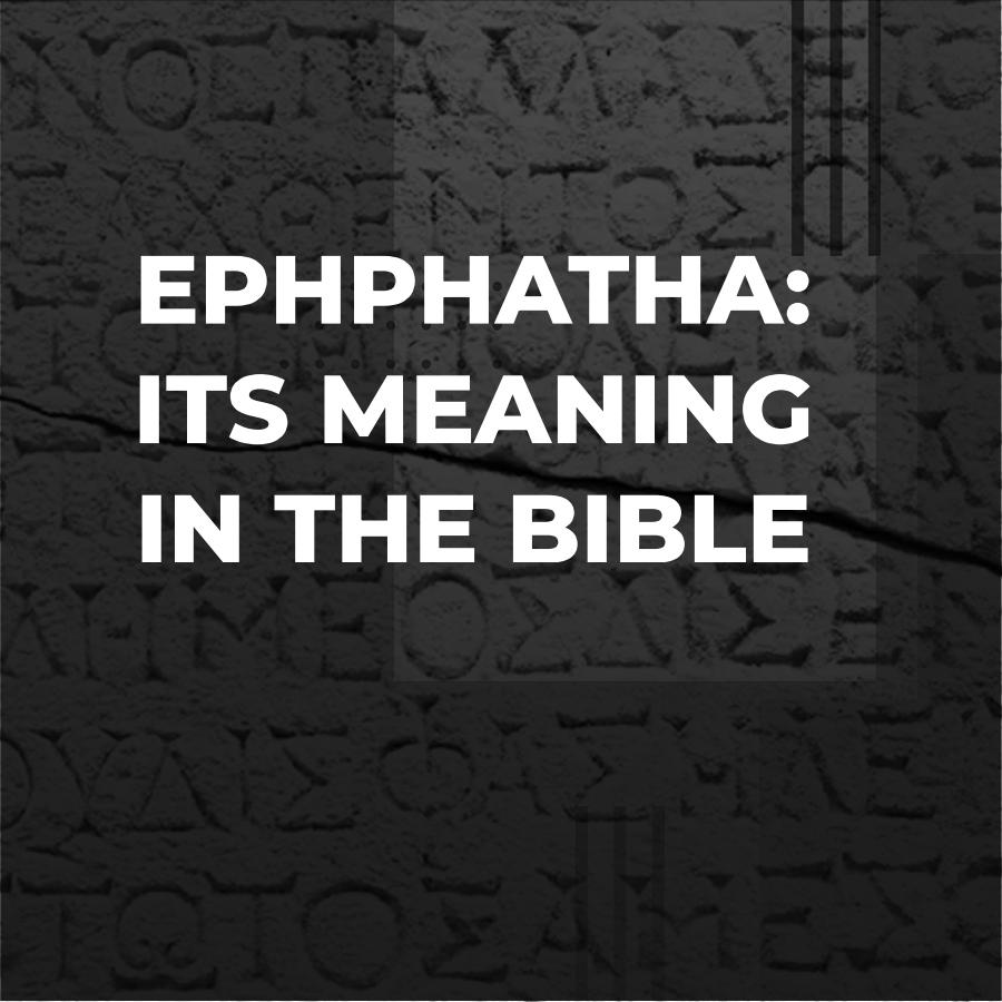 Explorando el significado de Ephphatha en griego - Ministry Voice