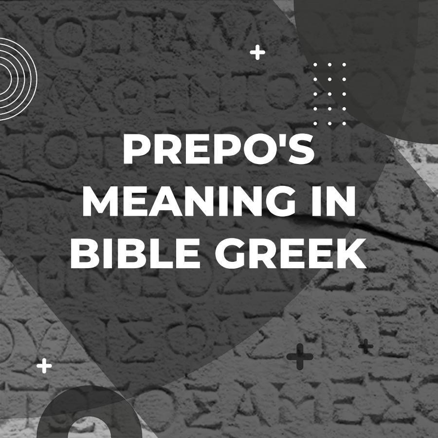 Exploring the Meaning of Prepo in Greek