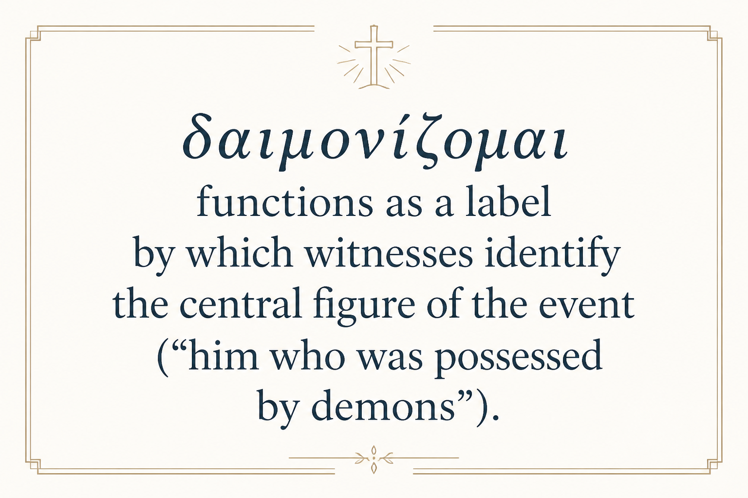 Key insight about Exploring the Meaning of Daimonizomai in Greek