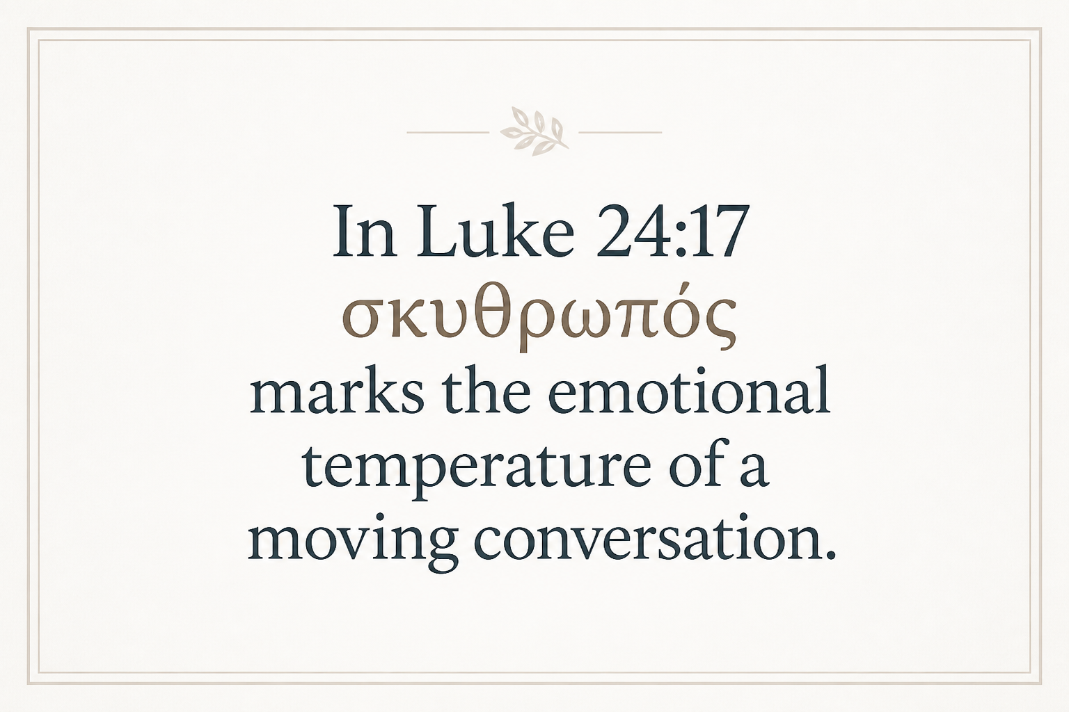 Key insight about Exploring the Meaning of Skuthropos in Greek