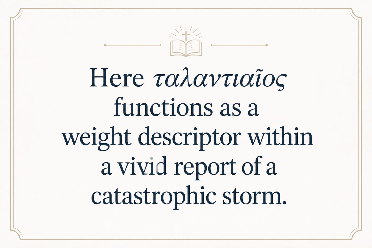 Key insight about Exploring the Meaning of Talantiaios in Greek