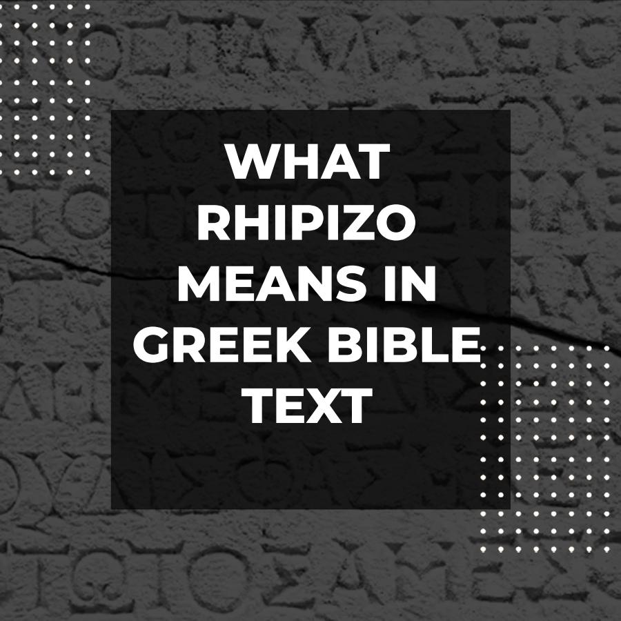 Exploring The Meaning Of Rhipizo In Greek Exploring the meaning of rhipizo in greek